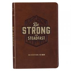  Be Strong and Steadfast 366 Devotions for Men 