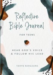  Reflective Bible Journal for Teens: Hear God\'s Voice and Follow His Lead 
