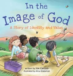  In the Image of God: A Story of Identity and Value 
