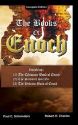  The Books of Enoch: Complete edition: Including (1) The Ethiopian Book of Enoch, (2) The Slavonic Secrets and (3) The Hebrew Book of Enoch 