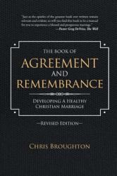  The Book of Agreement and Remembrance (Revised Edition): Developing a Healthy Christian Marriage 