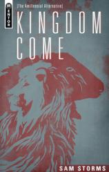  Kingdom Come: The Amillennial Alternative 