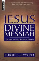  Jesus Divine Messiah: The New and Old Testament Witness 