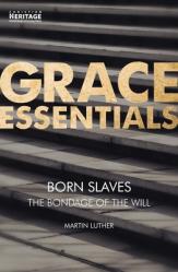  Born Slaves: The Bondage of the Will 