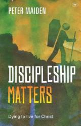  Discipleship Matters: Dying to Live for Christ 