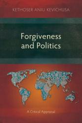  Forgiveness and Politics: A Critical Appraisal 