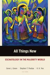  All Things New: Eschatology in the Majority World 