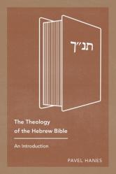  The Theology of the Hebrew Bible: An Introduction 