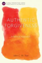  Authentic Forgiveness: A Biblical Approach 