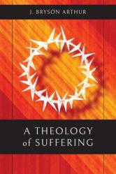  A Theology of Suffering 