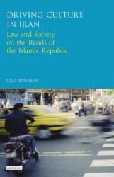  Driving Culture in Iran: Law and Society on the Roads of the Islamic Republic 