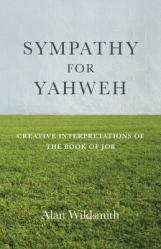  Sympathy for Yahweh: Creative Interpretations of the Book of Job 