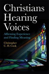  Christians Hearing Voices: Affirming Experience and Finding Meaning 