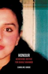  Honour: Achieving Justice for Banaz Mahmod 