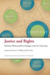  Justice and Rights: Nicholas Wolterstorff in Dialogue with the University 