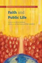  Faith and Public Life: Rethinking Church in the 21st Century 