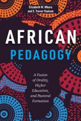  African Pedagogy: A Fusion of Orality, Higher Education, and Pastoral Formation 