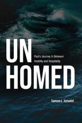  Unhomed: Paul\'s Journey In Between Hostility and Hospitality 