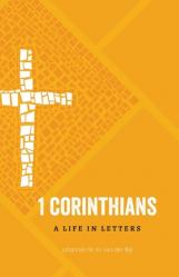  1 Corinthians: A Life in Letters 
