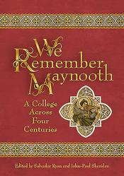  We Remember Maynooth: A College Across Four Centuries 