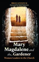  Mary Magdalene and the Gardener: Women Leaders in the Church 