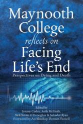  Maynooth College Reflects on Facing Life\'s End: Perspectives on Dying and Death 