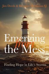  Emerging from the Mess: Finding Hope in Life\'s Storms 