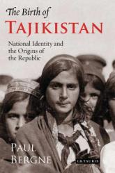  The Birth of Tajikistan: National Identity and the Origins of the Republic 