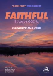  Faithful Study Guide: Because God Is 