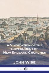  A Vindication of the Government of New England Churches 