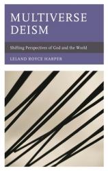 Multiverse Deism: Shifting Perspectives of God and the World 