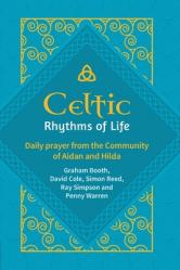 Celtic Rhythms of Life: Daily prayer from the Community of Aidan and Hilda 