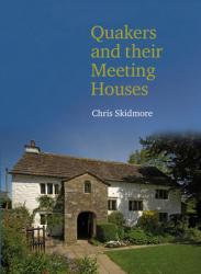  Quakers and Their Meeting Houses 