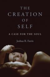  The Creation of Self: A Case for the Soul 