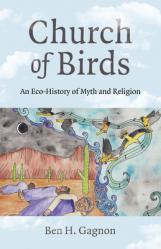  Church of Birds: An Eco-History of Myth and Religion 