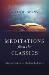  Meditations from the Classics: Ancient Voices for Modern Listeners 