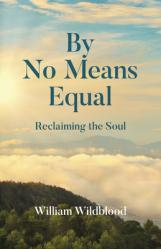  By No Means Equal: Reclaiming the Soul 