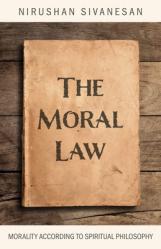  The Moral Law: Morality According to Spiritual Philosophy 