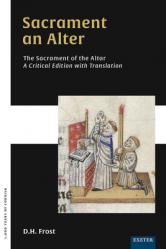  Sacrament an Alter/The Sacrament of the Altar: A critical edition with translation 