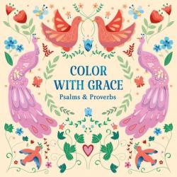  Color with Grace: Psalms & Proverbs: Inspirational Coloring Book for Teens & Adults 