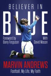  Believer in Blue: Marvin Andrews, Football, My Life, My Faith 