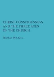  Christ Consciousness and the Three Ages of the Church 