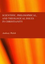  Scientific, Philosophical, and Theological Issues in Christianity 