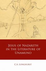  Jesus of Nazareth in the Literature of Unamuno 