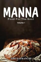  Manna: Food For The Soul (Volume 1) 