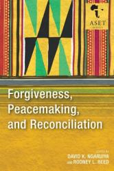  Forgiveness, Peacemaking, and Reconciliation 