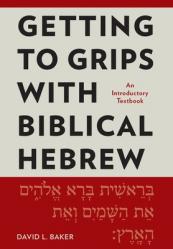  Getting to Grips with Biblical Hebrew: An Introductory Textbook 