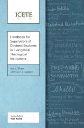  Handbook for Supervisors of Doctoral Students in Evangelical Theological Institutions 