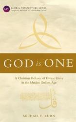  God Is One: A Christian Defence of Divine Unity in the Muslim Golden Age 