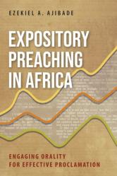  Expository Preaching in Africa: Engaging Orality for Effective Proclamation 